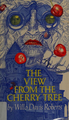 Willo Davis Roberts: The view from the cherry tree (1975, Atheneum)