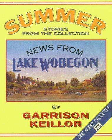 Garrison Keillor: News from Lake Wobegon Summer (AudiobookFormat, 1991, Highbridge Audio)