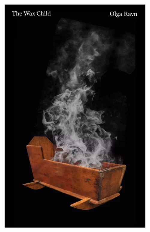 Olga Ravn: The Wax Child