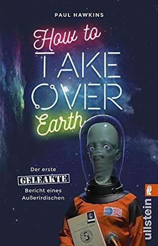 Paul Hawkins: How to Take Over Earth (Paperback, German language, 2018)