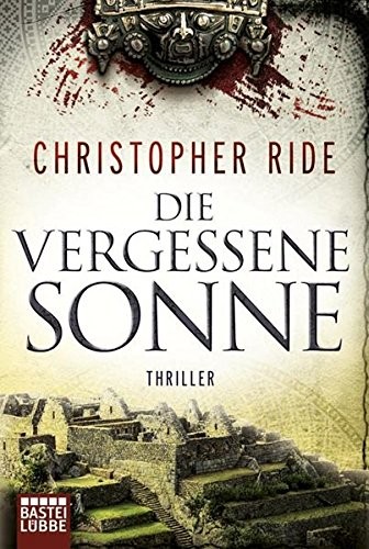 Christopher Ride: Die vergessene Sonne (Paperback, Lübbe)