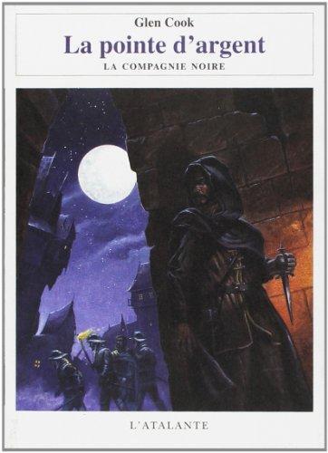 Glen Cook: La pointe d'argent (Les Annales de la Compagnie Noire, #4) (French language, 2002)