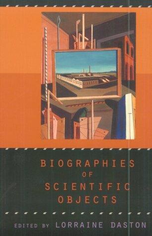 Lorraine Daston: Biographies of Scientific Objects (Paperback, 2000, University Of Chicago Press)