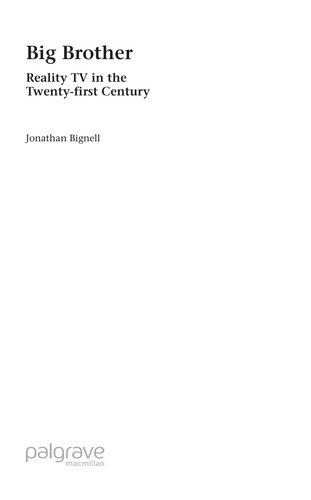 JONATHAN BIGNELL: BIG BROTHER: REALITY TV IN THE TWENTY-FIRST CENTURY. (Undetermined language, PALGRAVE MACMILLAN)