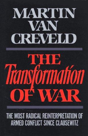 Martin L. Van Creveld: The transformation of war (1991, Free Press, Collier Macmillan Canada, Maxwell Macmillan International)