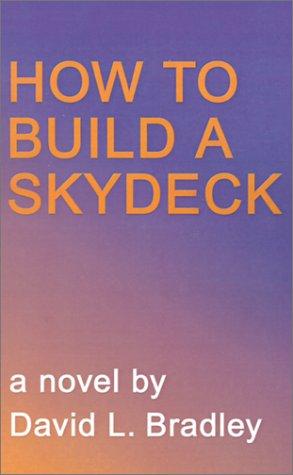 David Bradley: How to Build a Skydeck (Paperback, 2001, Virtualbookworm.com Publishing)