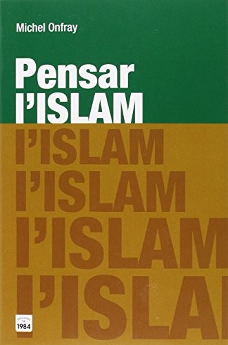 Michel Onfray, Josep Alemany Castells: Pensar l'islam (Paperback, 2016, 1984, Edicions de 1984, S. L.)