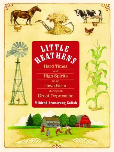 Mildred Armstrong Kalish: Little Heathens (EBook, 2007, Random House Publishing Group)
