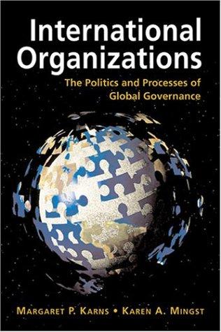 Margaret P. Karns, Karen A. Mingst: International Organizations (Paperback, Lynne Rienner Publishers)