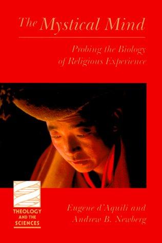 Andrew B. Newberg, Eugene G. D'Aquili: The Mystical Mind (Paperback, 1999, Augsburg Fortress Publishers)