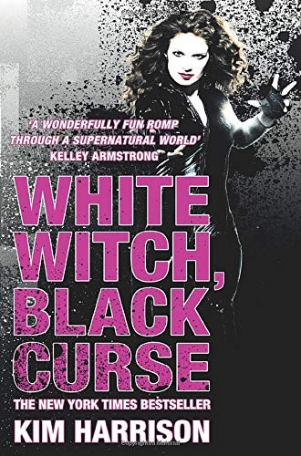 Kim Harrison: White Witch, Black Curse (Paperback, Harper Voyager)