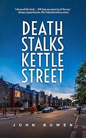 Bowen, John: Death Stalks Kettle Street (Paperback, CreateSpace Independent Publishing Platform)