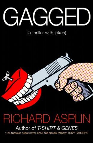 Richard Asplin: Gagged (Paperback, 2004, Arrow Books, Limited)