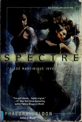 Phaedra Weldon: Spectre (Zoe Martinique, Book 2) (Paperback, 2008, Ace Trade)