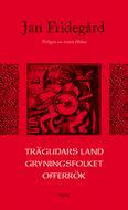 Jan Fridegård: Trädgudars land : Gryningsfolket : Offerrök (Paperback, Swedish language, 2002, Wahlström & Widstrand)