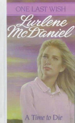Lurlene McDaniel: A Time to Die (Hardcover, 1999, Tandem Library)