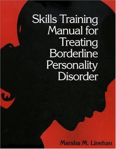 Marsha Linehan: Skills training manual for treating borderline personality disorder (1993, Guilford Press)