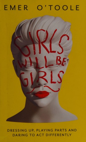 Emer O'Toole: Girls Will Be Girls (2016, Orion Publishing Group, Limited)