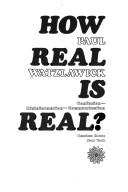 Paul Watzlawick: How real is real? (1976, Random House)