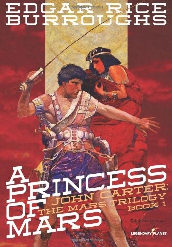Edgar Rice Burroughs, Frank Schoonover, Patrick Dorsey, Evan Willnow: A Princess of Mars (Paperback, 2012, Legendary Planet)