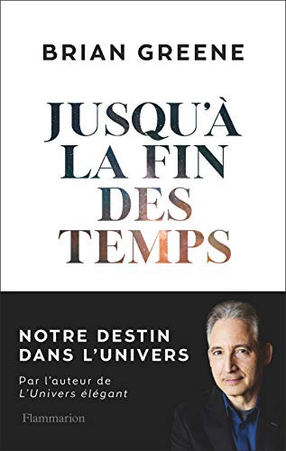 Brian Greene, René Cuillierier: Jusqu'à la fin des temps (Paperback, FLAMMARION)