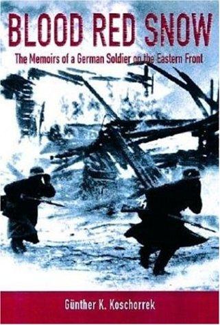 Günter K. Koschorrek: Blood red snow (2002, Greenhill Books, Stackpole Books)