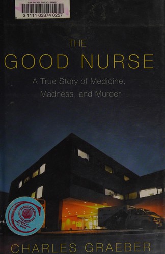 Charles Graeber: The good nurse (2013, Twelve)