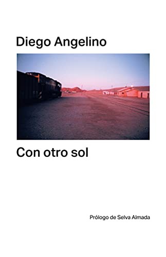 Diego Angelino: Con otro sol (Paperback, Malas Tierras Editorial)