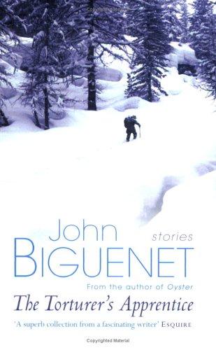 John Biguenet: The Torturer's Apprentice (Paperback, 2004, Orion mass market paperback, Orion Publishing Group, Limited)