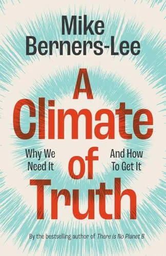 Mike Berners-Lee: Climate of Truth (2025, Cambridge University Press)