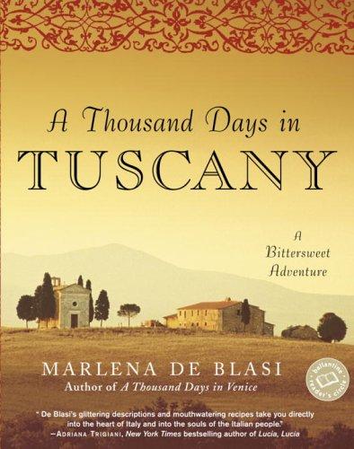 Marlena De Blasi: A Thousand Days in Tuscany (Paperback, 2005, Ballantine Books)