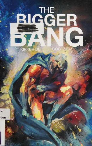 Vassilis Gogtzilas, D. J. Kirkbride: Bigger Bang (2017, Idea & Design Works, LLC)