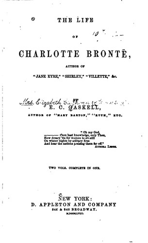 Elizabeth Cleghorn Gaskell: The Life of Charlotte Brontë (1858, D. Appleton)