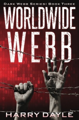 Harry Dayle: Worldwide Webb (Paperback, CreateSpace Independent Publishing Platform)