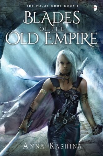 Anna Kashina: Blades of the Old Empire: Book I of the Majat Code (2014, Angry Robot)