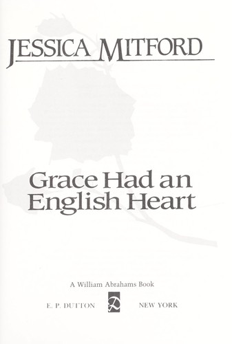Jessica Mitford: Grace had an English heart (1989, E.P. Dutton)