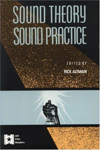 Rick Altman: Sound theory, sound practice (1992, Routledge)