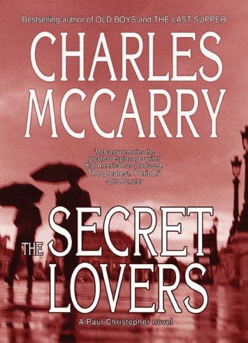Charles McCarry: The Secret Lovers (Hardcover, 2006, Overlook Hardcover)