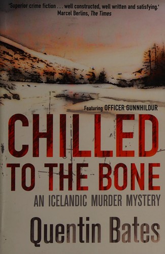 Quentin Bates: Chilled to the bone (2013, C & R Crime)