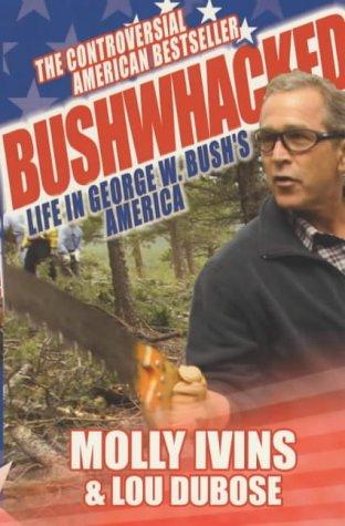 Lou Dubose, Molly Ivins: Bushwhacked (Paperback, 2004, Allison & Busby)