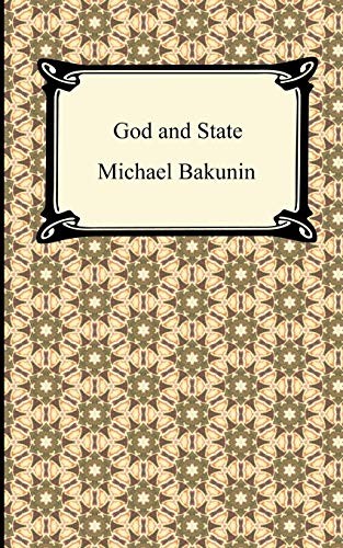 Mikhail Aleksandrovich Bakunin: God and the State (Paperback, Digireads.com)