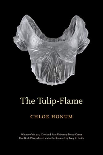 Chloe Honum: The Tulip-Flame (Paperback, 2014, Cleveland State University Poetry Center)
