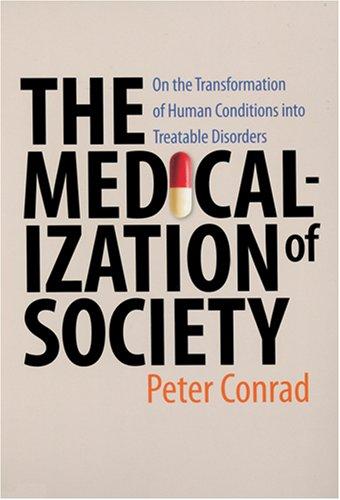 Peter Conrad: The Medicalization of Society (Hardcover, 2007, The Johns Hopkins University Press)