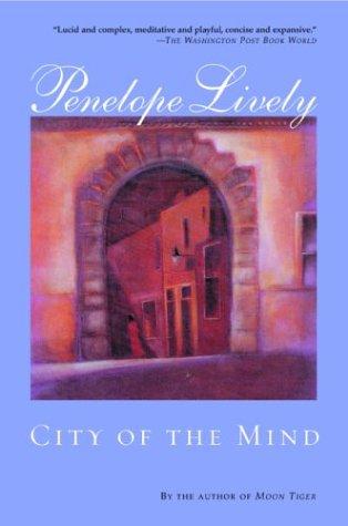 Penelope Lively: City of the mind (2003, Grove Press)