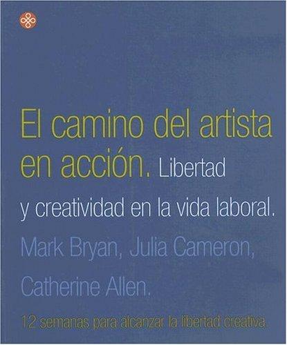 Julia Cameron, Mark Bryan, Catherine Allen: El Camino Del Artista En Accion (Paperback, Spanish language, Troquel Editorial)
