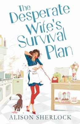 Alison Sherlock: The Desperate Wifes Survival Plan (2013, Cornerstone)
