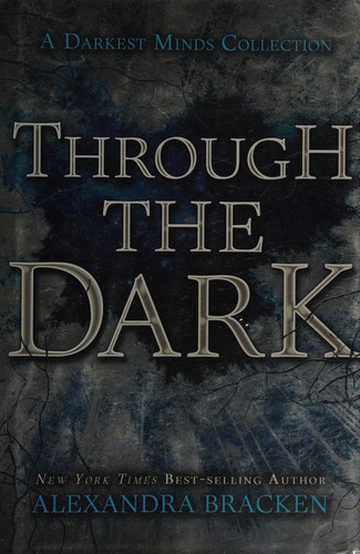 Alexandra Bracken: Through the dark (2015, Hyperion Books)