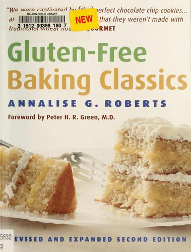 Annalise G. Roberts: Gluten-free baking classics (2008, Surrey Books)