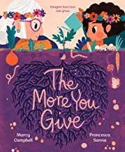 Francesca Sanna, Marcy Campbell: More You Give (2022, Knopf Incorporated, Alfred A.)