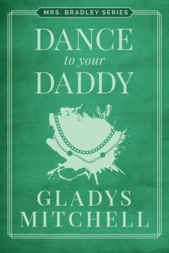 Gladys Mitchell: Dance to Your Daddy (Paperback, 2014, Thomas & Mercer)